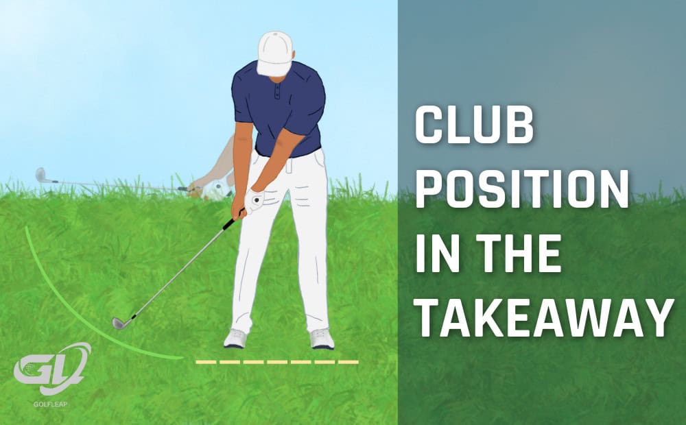 where to position the golf club in the takeaway